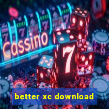 better xc download